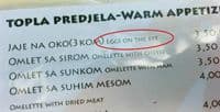 Sarajevo: U restoranu jaja na oko preveli kao 'eggs on the eye' Sarajevo: U restoranu jaja na oko preveli kao 'eggs on the eye'