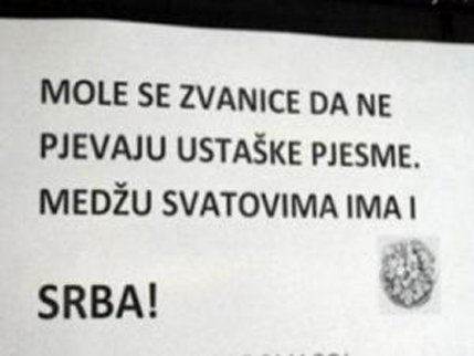 Poruka svatovima: Ne pjevajte ustaške pjesme, među zvanicama ima Srba! Poruka svatovima: Ne pjevajte ustaške pjesme, među zvanicama ima Srba!