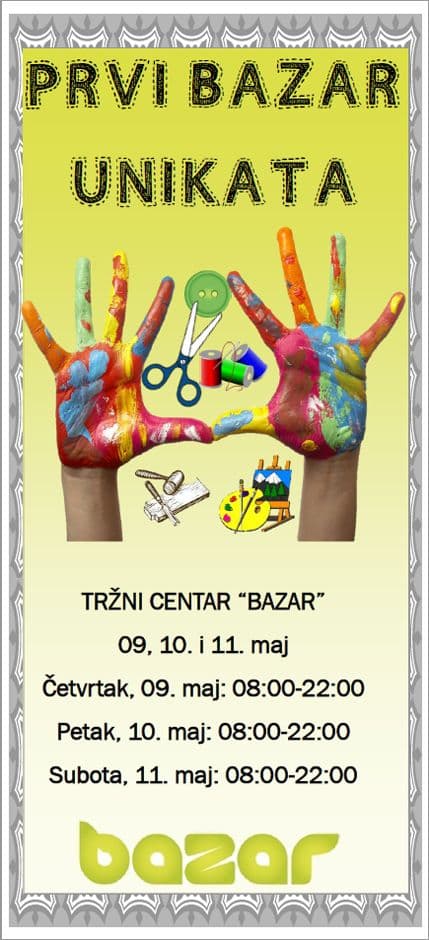 Za prvi sajam unikata tržni centar "Bazar" najavio niz aktivnosti Za prvi sajam unikata tržni centar "Bazar" najavio niz aktivnosti