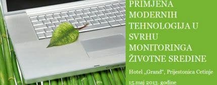 Konferencija “Primjena modernih tehnologija u svrhu monitoringa životne sredine” Konferencija “Primjena modernih tehnologija u svrhu monitoringa životne sredine”