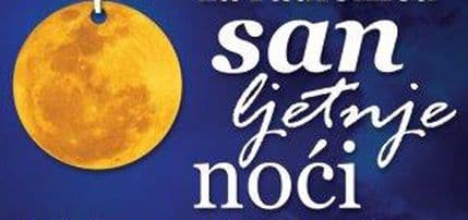 Audicija za umjetničku radionicu „San ljetnje noći“ Audicija za umjetničku radionicu „San ljetnje noći“