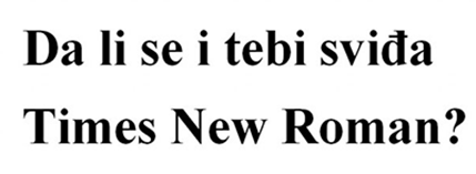 Times New Roman - najpoznatiji font na svijetu? Times New Roman - najpoznatiji font na svijetu?