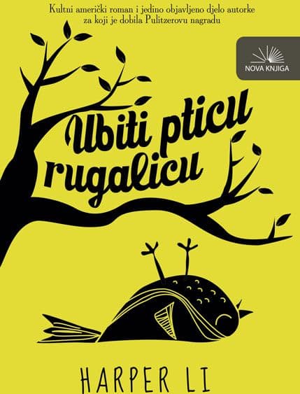 „Ubiti pticu rugalicu“ Harper Li u izdanju Nove knjige „Ubiti pticu rugalicu“ Harper Li u izdanju Nove knjige