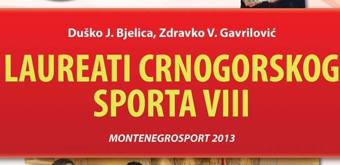 Objavljeni "Laureati crnogorskog sporta" za 2013. Objavljeni "Laureati crnogorskog sporta" za 2013.
