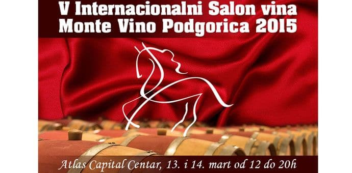 „Monte Vino“ Podgorica 2015. u Atlas Capital Centru „Monte Vino“ Podgorica 2015. u Atlas Capital Centru