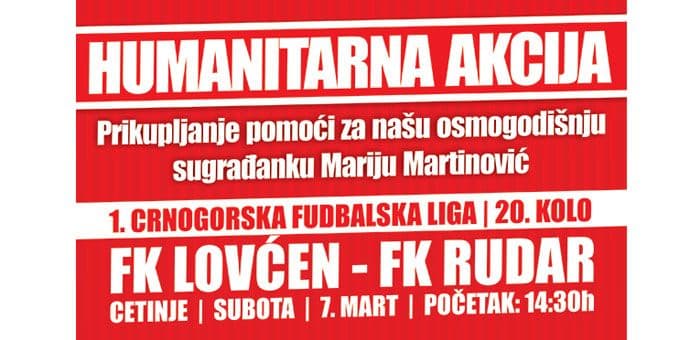 Humanitarna akcija za Mariju Martinović na utakmici Lovćen-Rudar Humanitarna akcija za Mariju Martinović na utakmici Lovćen-Rudar