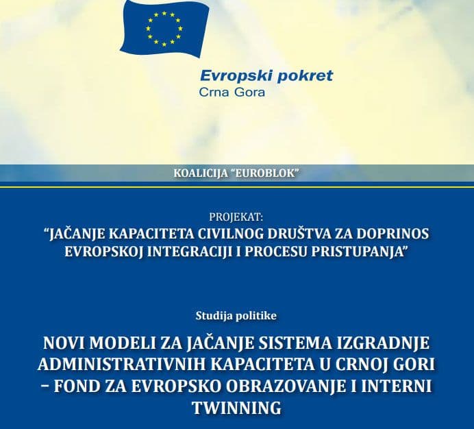 Novi modeli jacanja administrativnih kapaciteta u Crnoj Gori - Fond za evropsko obrazovanje i Interni twinning.pdf Novi modeli jacanja administrativnih kapaciteta u Crnoj Gori - Fond za evropsko obrazovanje i Interni twinning.pdf