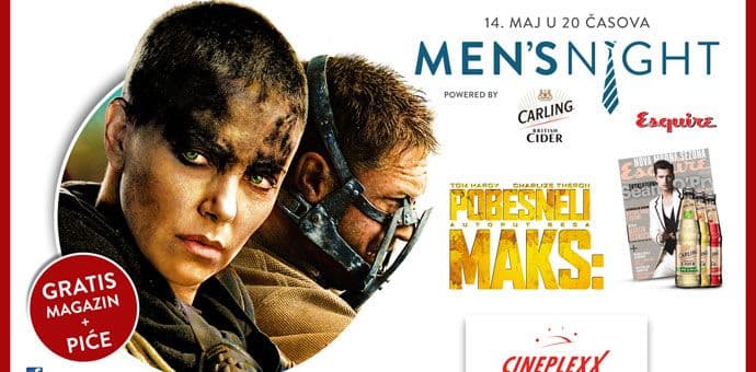 CINEPLEXX: Men's night uz projekciju "Pobješnjelog Maksa" CINEPLEXX: Men's night uz projekciju "Pobješnjelog Maksa"
