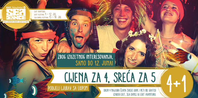Produžena akcija "4+1" za Sea Dance i Exit Avanturu Produžena akcija "4+1" za Sea Dance i Exit Avanturu