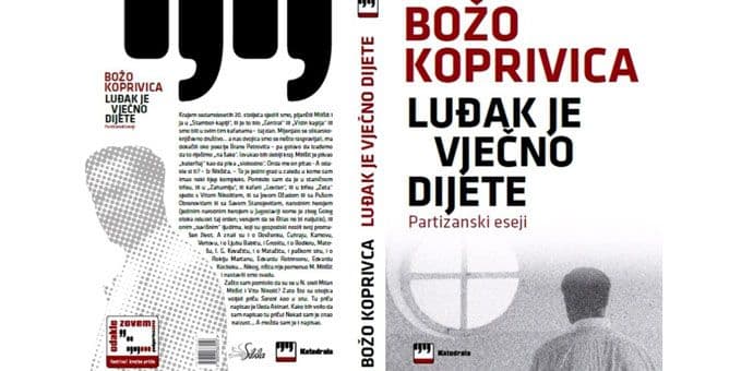 "Luđak je vječno dijete" Boža Koprivice u prodaji "Luđak je vječno dijete" Boža Koprivice u prodaji