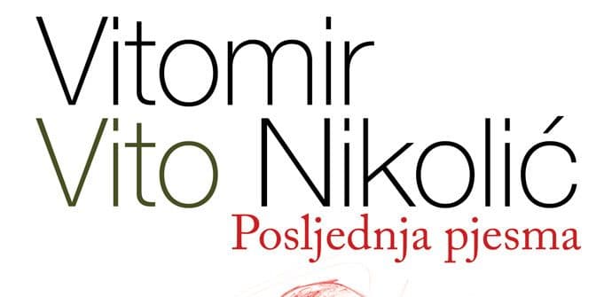 "Posljednja pjesma" Vita Nikolića u izdanju Nove knjige  "Posljednja pjesma" Vita Nikolića u izdanju Nove knjige
