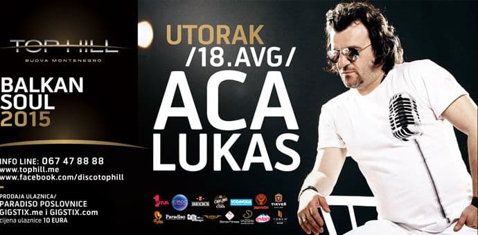 Koncert Aca Lukasa u utorak u Top Hill-u Koncert Aca Lukasa u utorak u Top Hill-u