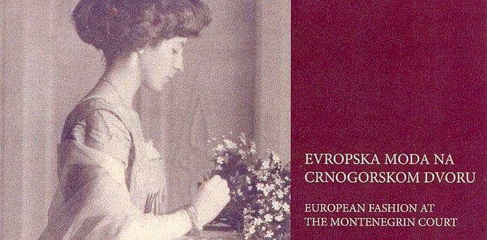 Izložba „Evropska moda na crnogorskom dvoru“ večeras na Cetinju Izložba „Evropska moda na crnogorskom dvoru“ večeras na Cetinju