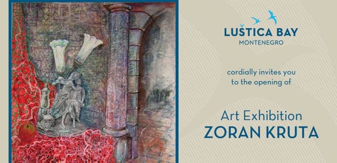 Luštica Bay: Sjutra Izložba Zorana Krute Luštica Bay: Sjutra Izložba Zorana Krute