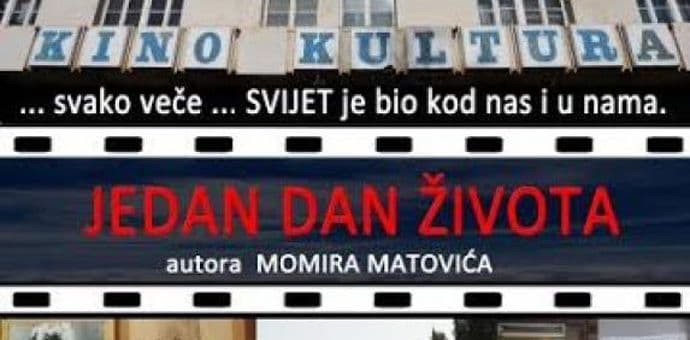 Film "Jedan dan života" Momira Matovića 5. oktobra u KIC-u Film "Jedan dan života" Momira Matovića 5. oktobra u KIC-u