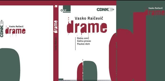 "Drame" Vaska Raičevića u izdanju OKF i CDNK "Drame" Vaska Raičevića u izdanju OKF i CDNK