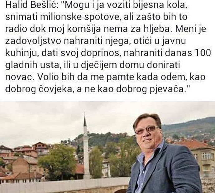 Bešlić: Volio bih da me pamte kao dobrog čovjeka a ne kao dobrog pjevača Bešlić: Volio bih da me pamte kao dobrog čovjeka a ne kao dobrog pjevača