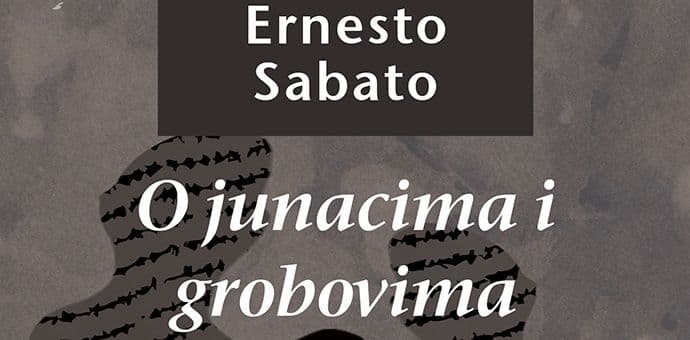"O junacima i grobovima" Ernesta Sabata u izdanju Nove knjige "O junacima i grobovima" Ernesta Sabata u izdanju Nove knjige