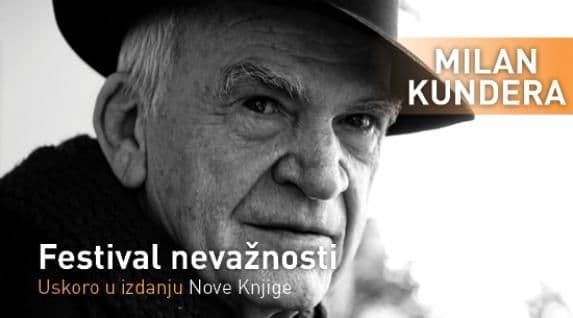 Kunderin „Festival nevažnosti“ uskoro u izdanju Nove knjige Kunderin „Festival nevažnosti“ uskoro u izdanju Nove knjige