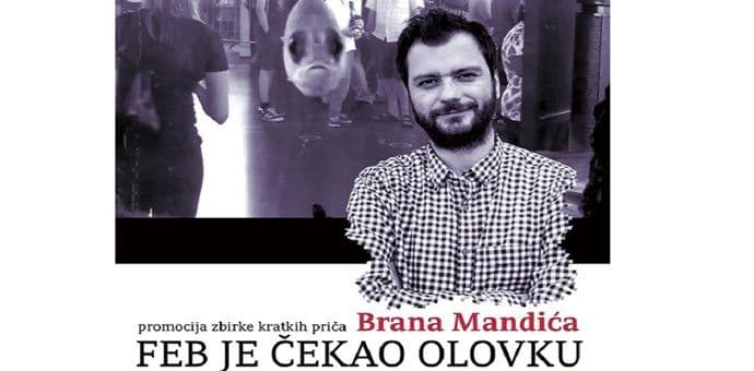 Promocija knjige "Feb je čekao olovku" Brana Mandića Promocija knjige "Feb je čekao olovku" Brana Mandića