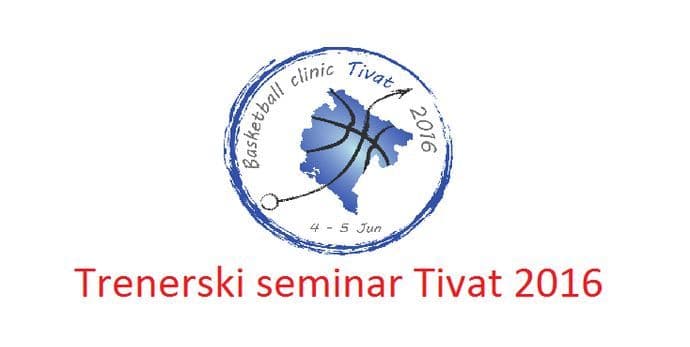 Četvrti trenerski seminar “Basketball Clinic Tivat 2016” Četvrti trenerski seminar “Basketball Clinic Tivat 2016”