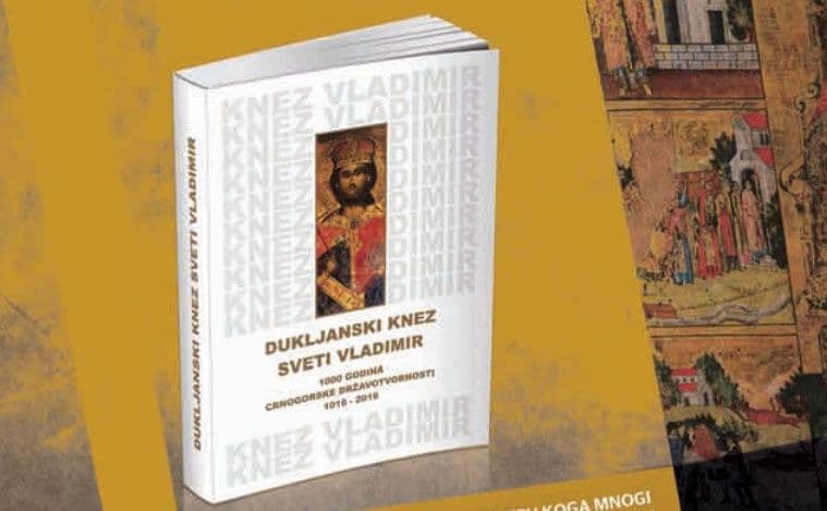 U prodaji knjiga „Dukljanski knez Sveti Vladimir“: Nova monografija za milenijumski praznik U prodaji knjiga „Dukljanski knez Sveti Vladimir“: Nova monografija za milenijumski praznik