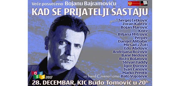 KAD SE PRIJATELJI SASTAJU: Koncert u čast Bojana Bajramovića KAD SE PRIJATELJI SASTAJU: Koncert u čast Bojana Bajramovića