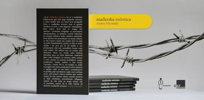 "Mađarska rečenica", novi roman Andreja Nikolaidisa "Mađarska rečenica", novi roman Andreja Nikolaidisa
