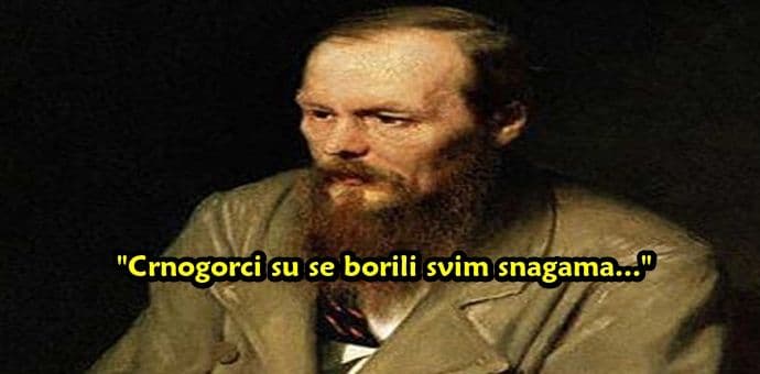 Dostojevski o Crnogorcima: Punkt na kome su se neprijatelji sukobili Dostojevski o Crnogorcima: Punkt na kome su se neprijatelji sukobili