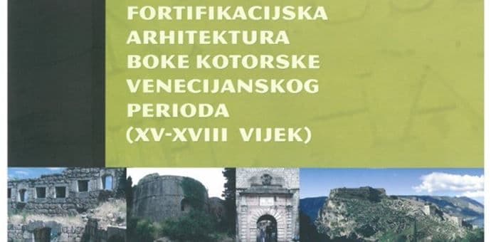 O fortifikacijama Boke Kotorske u Podgorici i Kotoru O fortifikacijama Boke Kotorske u Podgorici i Kotoru