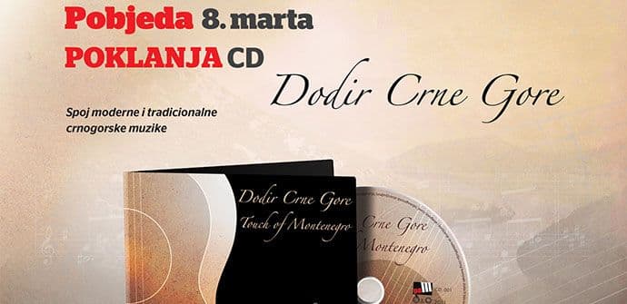 Povodom 8. marta, “Pobjeda” daruje čitatoce: Poklon CD “Dodir Crne Gore” Povodom 8. marta, “Pobjeda” daruje čitatoce: Poklon CD “Dodir Crne Gore”