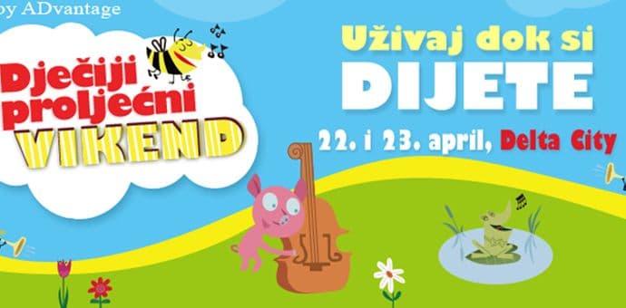 „Dječiji proljećni vikend“ 22. i 23. aprila u Delti „Dječiji proljećni vikend“ 22. i 23. aprila u Delti