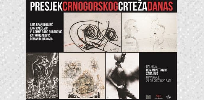 "Presjek crnogorskog crteža danas" u Sarajevu "Presjek crnogorskog crteža danas" u Sarajevu