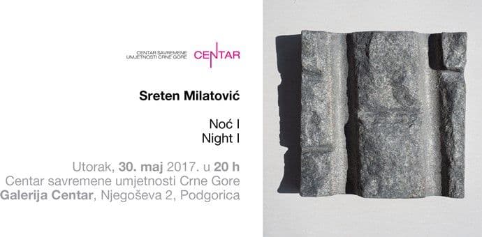 "Noć I" Sretena Milatovića u Galeriji "Centar" "Noć I" Sretena Milatovića u Galeriji "Centar"
