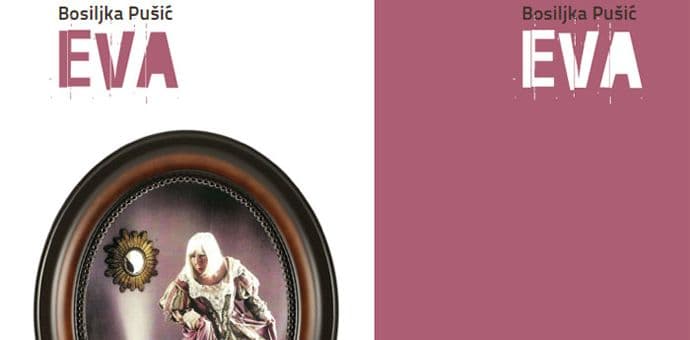 Objavljen novi roman Bosiljke Pušić "Eva" Objavljen novi roman Bosiljke Pušić "Eva"