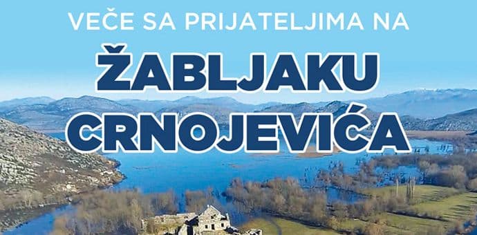 Veče sa prijateljima na Žabljaku Crnojevića Veče sa prijateljima na Žabljaku Crnojevića