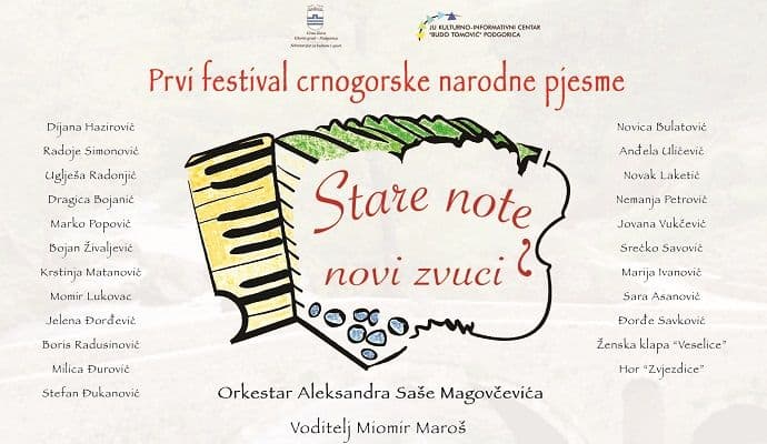 Prvi festival crnogorske narodne pjesme Stare note novi zvuci 28. marta Prvi festival crnogorske narodne pjesme Stare note novi zvuci 28. marta