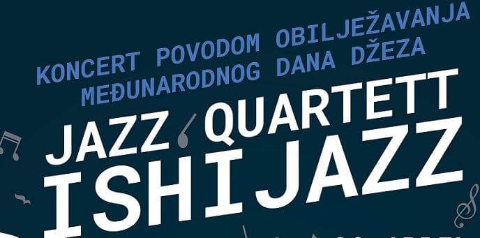 Večeras koncert Jazz quarteta ISHI JAZZ Večeras koncert Jazz quarteta ISHI JAZZ