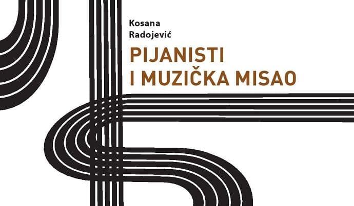 Promocija knjige “Pijanisti i muzička misao” Kosane Radojević Promocija knjige “Pijanisti i muzička misao” Kosane Radojević