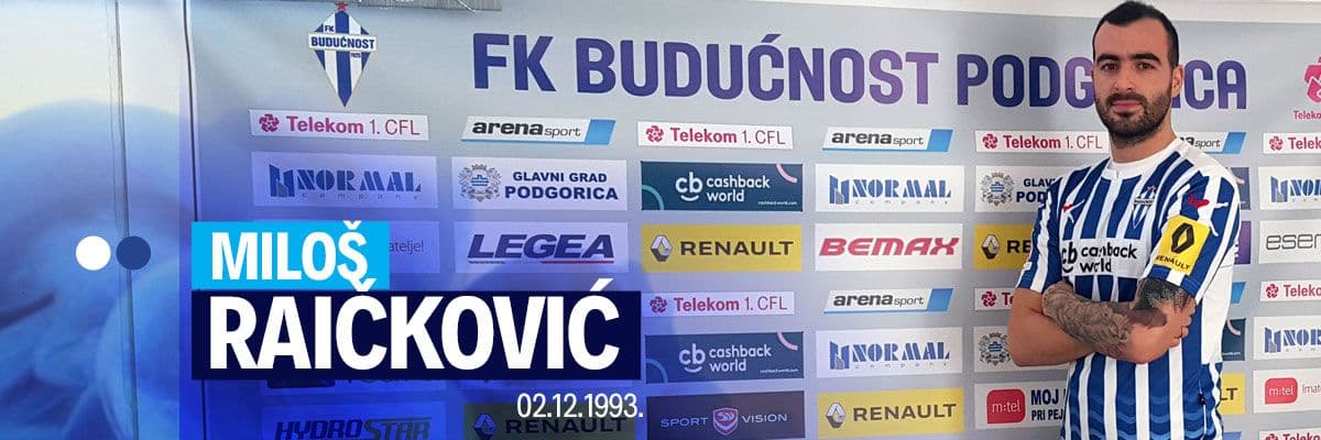 Miloš Raičković pojačao FK Budućnost Miloš Raičković pojačao FK Budućnost