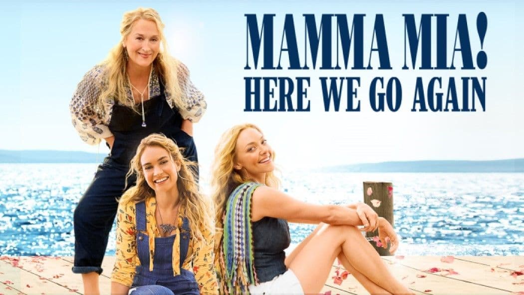 MAMMA MIA: HERE WE GO AGAIN!  MAMMA MIA: HERE WE GO AGAIN!