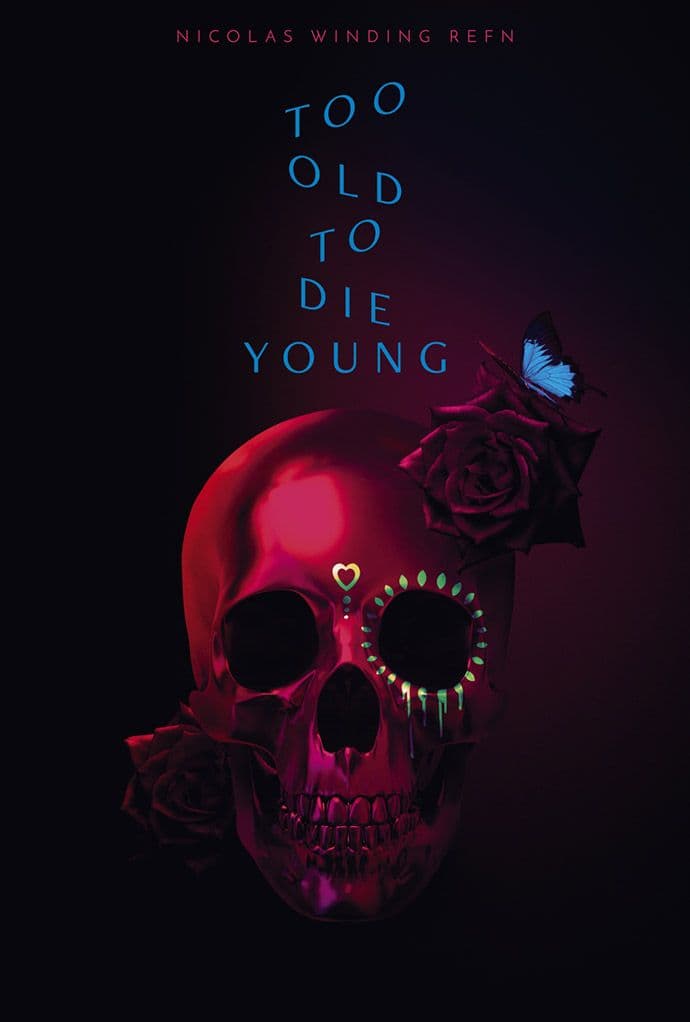 too-old-to-die-young-3