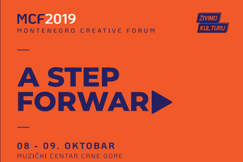 Montenegro Creative Forum: A step forward 8. i 9. oktobra u Podgorici Montenegro Creative Forum: A step forward 8. i 9. oktobra u Podgorici