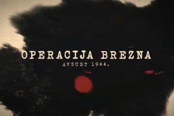 Pogledajte dokumentarac „Operacija Brezna - avgust 1944.“ (VIDEO) Pogledajte dokumentarac „Operacija Brezna - avgust 1944.“ (VIDEO)