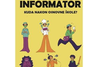 Informator za polumaturante: „KUDA NAKON OSNOVNE ŠKOLE“ Informator za polumaturante: „KUDA NAKON OSNOVNE ŠKOLE“