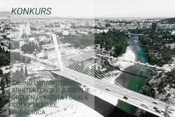 Raspisan konkurs za idejno rješenje uređenja korita i obala rijeke Morače Raspisan konkurs za idejno rješenje uređenja korita i obala rijeke Morače