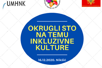 Nikšić: Okrugli sto na temu inkluzivne kulture Nikšić: Okrugli sto na temu inkluzivne kulture