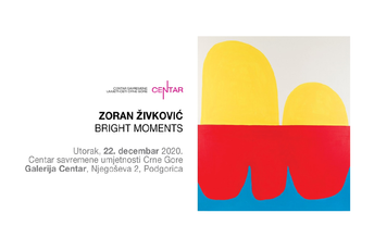 “Bright moments” umjetnika Zorana Živkovića u Centru savremene umjetnosti “Bright moments” umjetnika Zorana Živkovića u Centru savremene umjetnosti