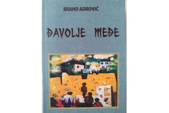 Osvrt na zbirku poezije ,,Đavolje međe,, Braha Adrovića Osvrt na zbirku poezije ,,Đavolje međe,, Braha Adrovića