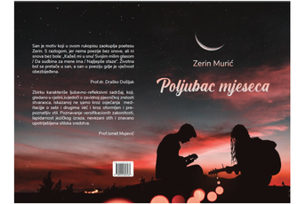 Osvrt na zbirku poezije „Poljubac mjeseca“ Zerin Murić Osvrt na zbirku poezije „Poljubac mjeseca“ Zerin Murić